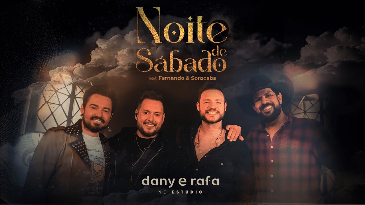 Dany e Rafa Feat. Fernando e Sorocaba - Noite de S&aacute;bado (Clipe Oficial)