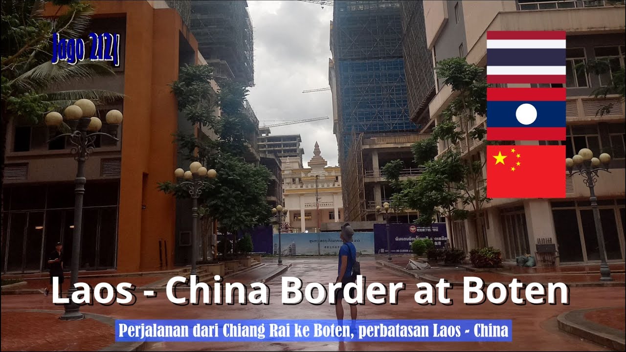 Jago 212| Perjalanan ke Boten, Perbatasan Laos - China