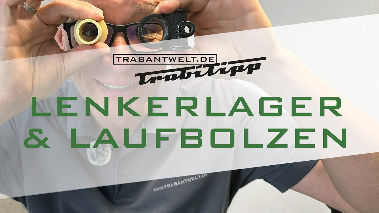 trabantwelt.de #Trabitipp Folge 44 – Lenkerlager & Laufbolzen montieren