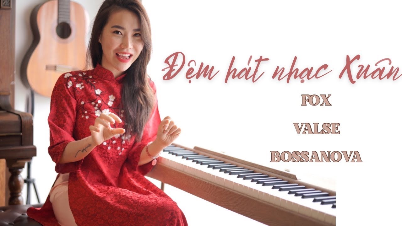 Hướng dẫn đệm hát nhạc Xuân [Fox - Valse - Bossa Nova] 🌸 Mây Piano