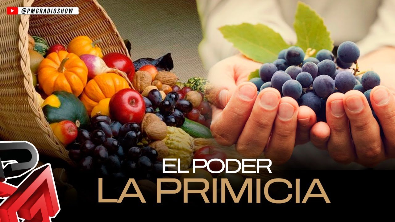 EL PODER DE LAS PRIMICIAS @PMGRADIOSHOW