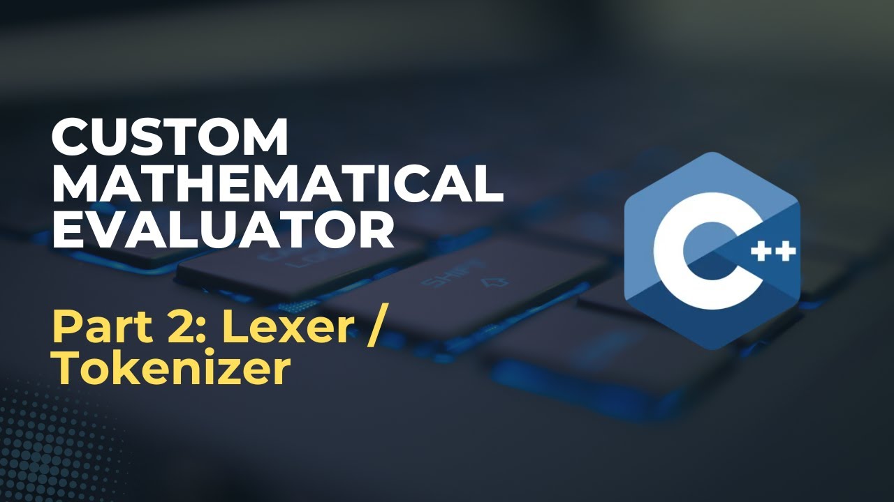 Part 2 | Expression Evaluator Tokenizer in C++