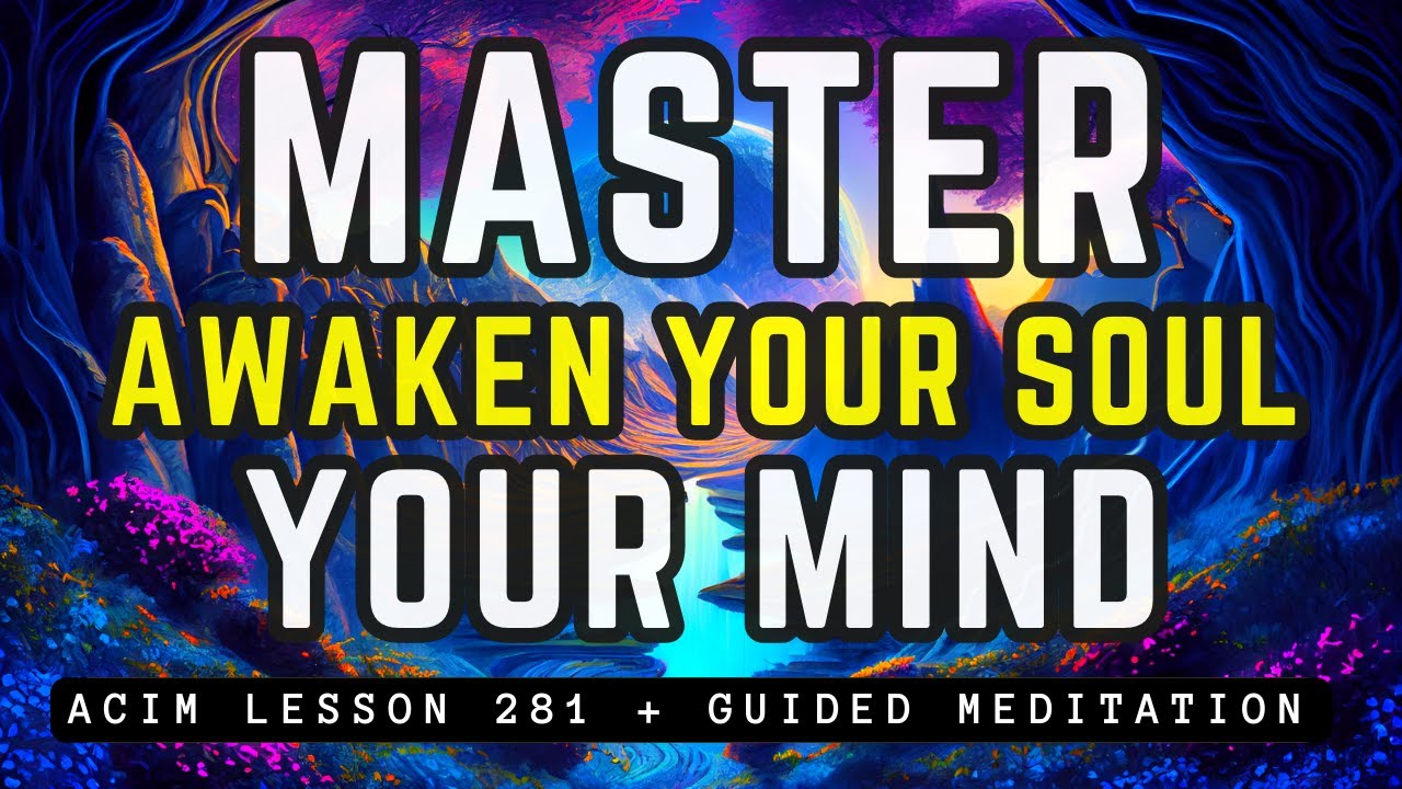 Free Your Mind: Stop Believing Negative Thoughts | ACIM 281