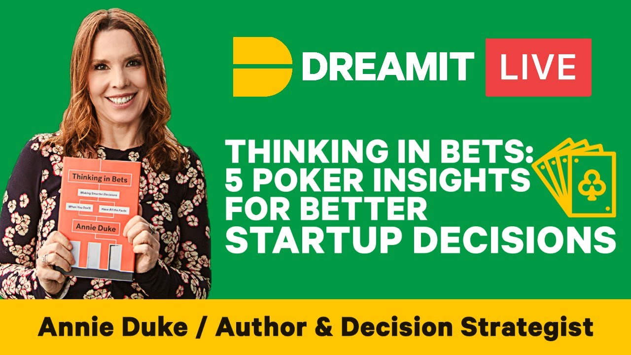 5 Insights from Poker to Improve Startup Decision Making w/ Annie Duke