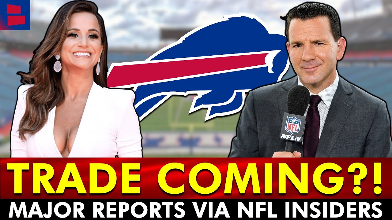 🚨MAJOR Buffalo Bills Trade Updates via Dianna Russini & Ian Rapoport