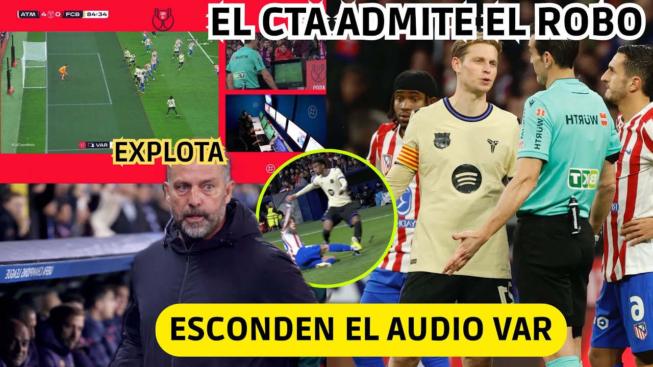 💥 EL CTA RECONOCE EL ROBO al BARÇA y LA RFEF ESCONDE EL AUDIO VAR del GOL ANULADO! EXPLOTA TODO