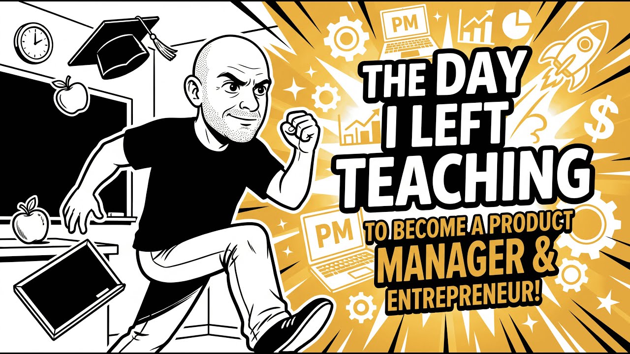 The Day I Left Teaching - To become a Product Manager and Entrepreneur