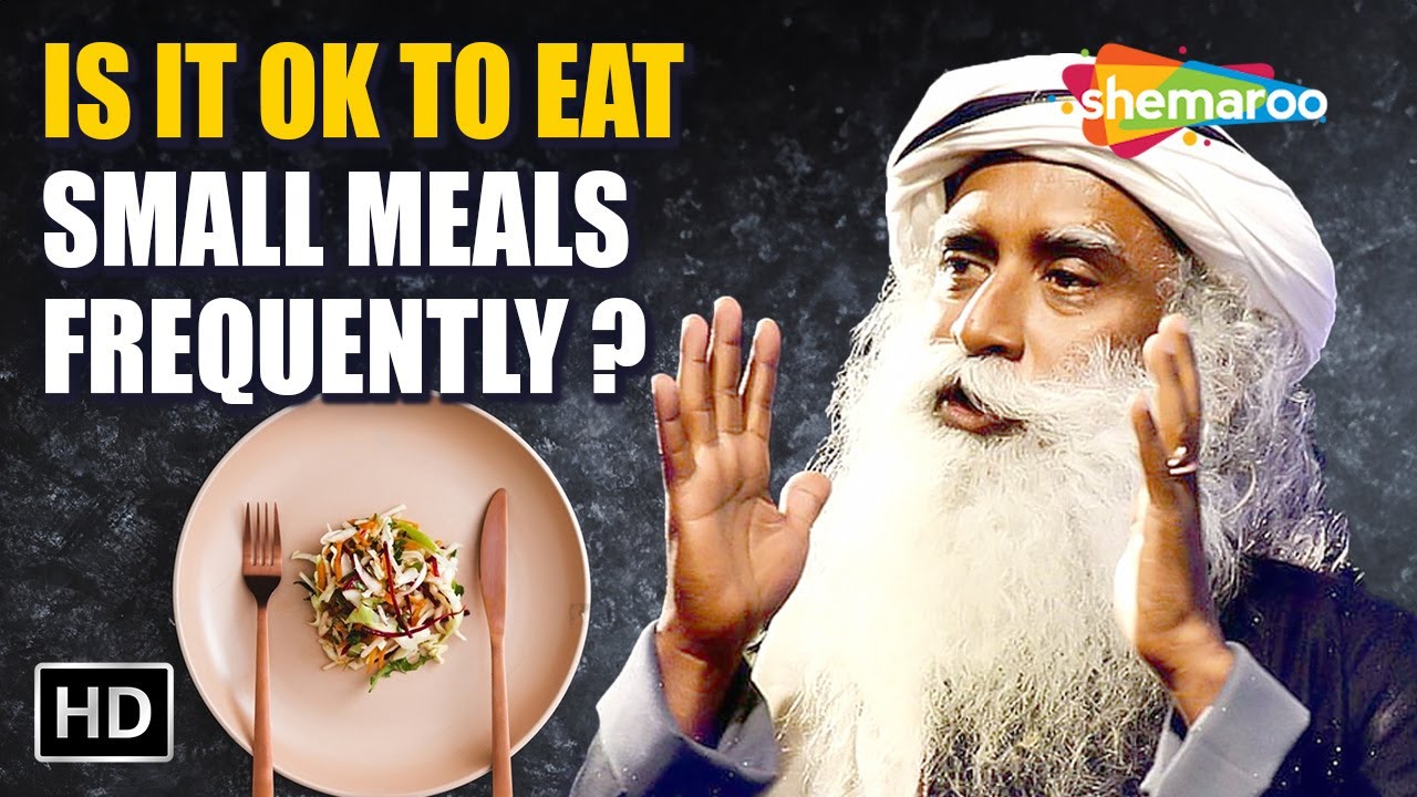 Optimal Eating Habits | It OK to Eat Small Meals Frequently | Sadhguru | Shemaroo Spiritual Life