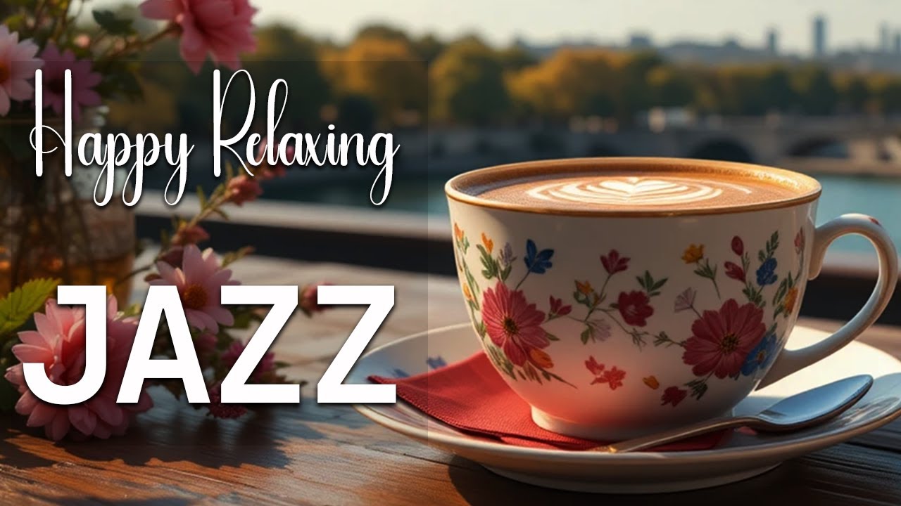 Happy Relaxing Jazz ☕ Bossa Nova background for Relaxing, Great Moods and Happy Moods
