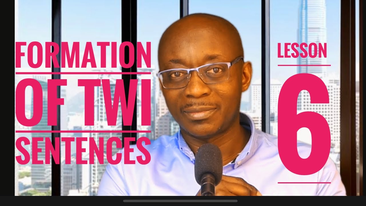 Formation Of Twi Sentences | Twi For Beginners | Learn Twi With Opoku | Asante Twi | Lesson 6
