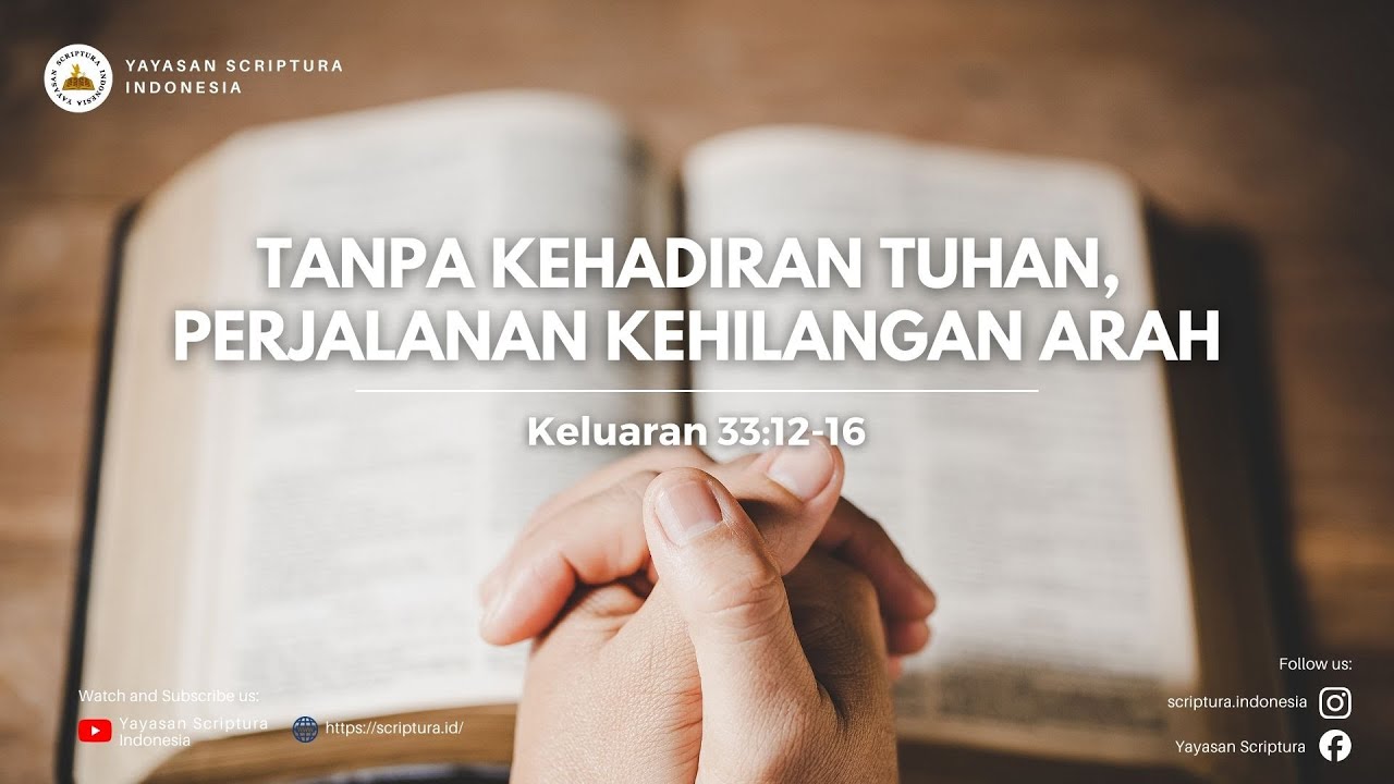 Tanpa Kehadiran TUHAN, Perjalanan Kehilangan Arah (Keluaran 33:12-16)