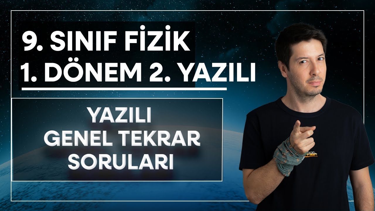 9. Sınıf Fizik 1. Dönem 2. Yazılı | Full Genel Tekrar Yazılı Hazırlık Soruları