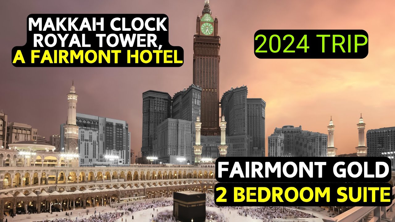 2 BEDROOM GOLD SUITE TOUR - MAKKAH CLOCK TOWER - FAIRMONT HOTEL - UMRAH TRIP 2024
