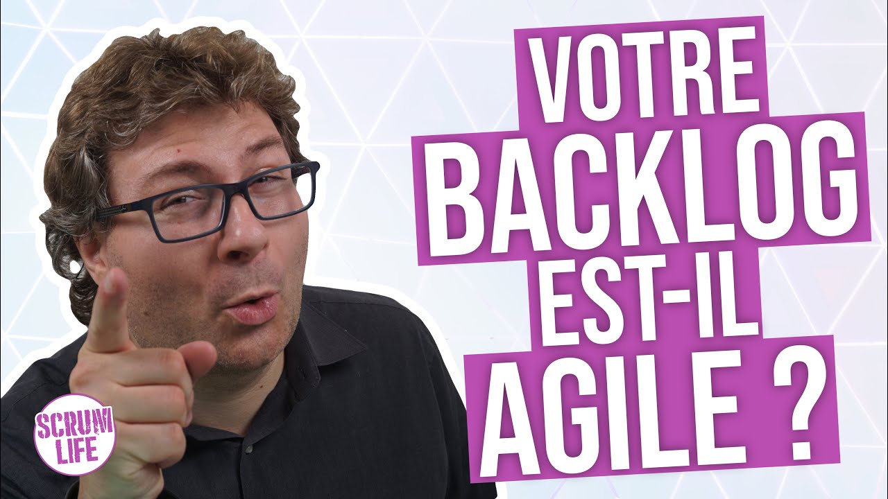 Product Backlog Agile - êtes-vous vraiment agile ?