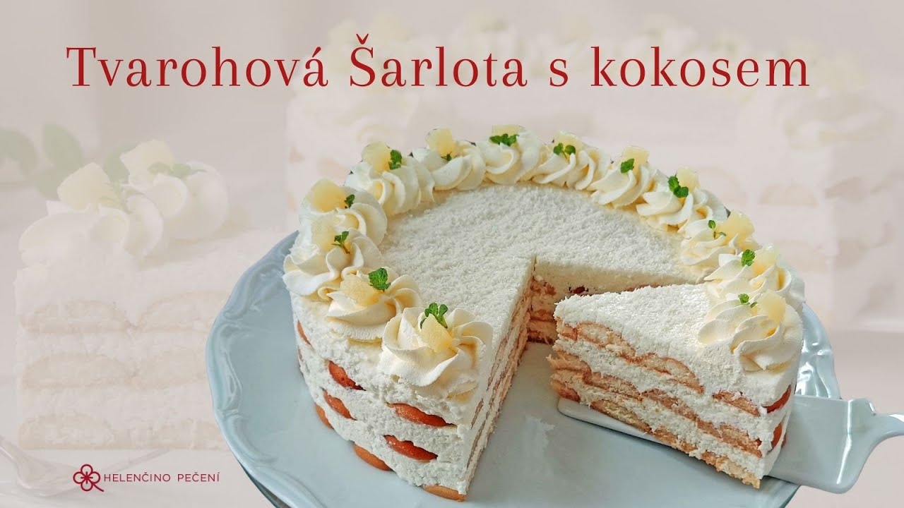 Tvarohov&aacute; &Scaron;arlota s kokosem / Helenčino pečen&iacute;