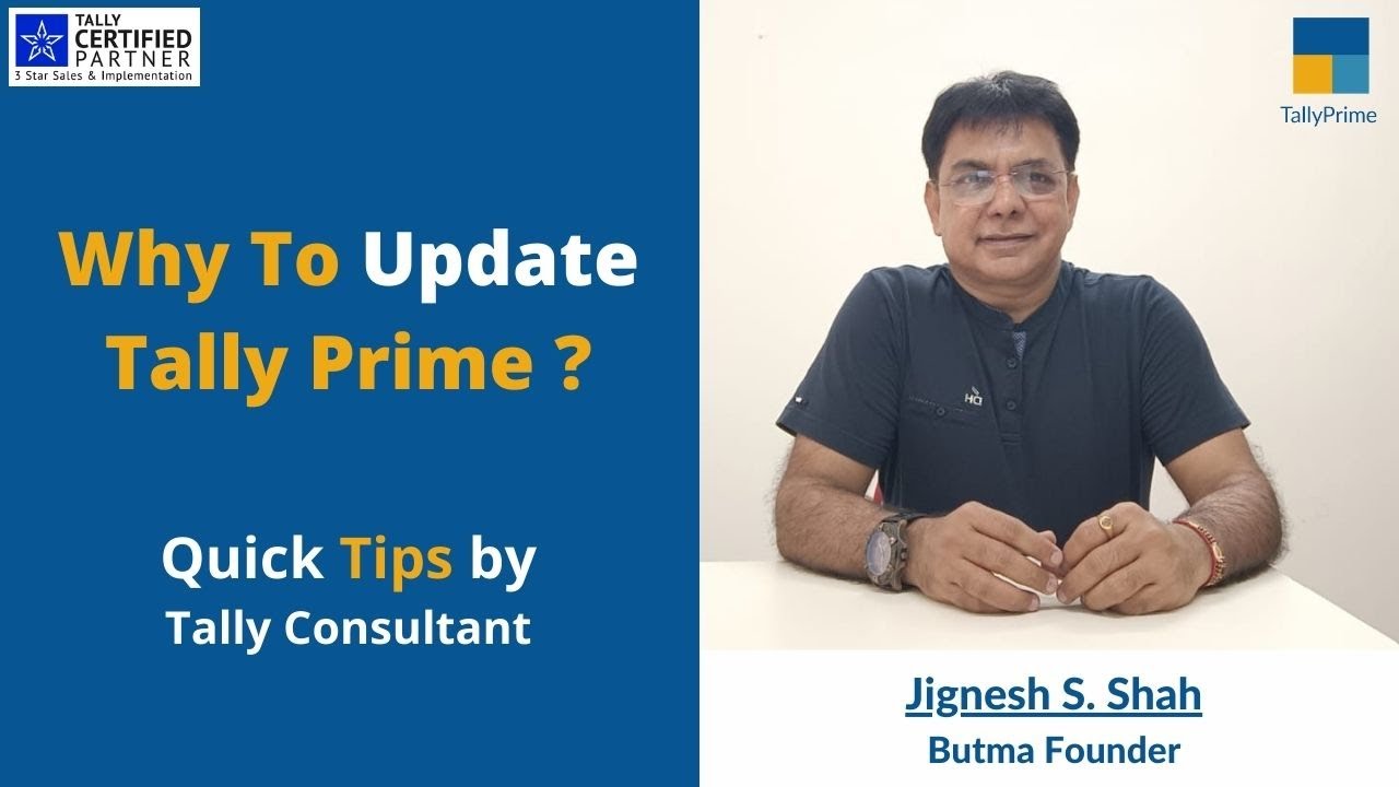 Why to Update TallyPrime?  Features explained by Jignesh S Shah,Tally expert.