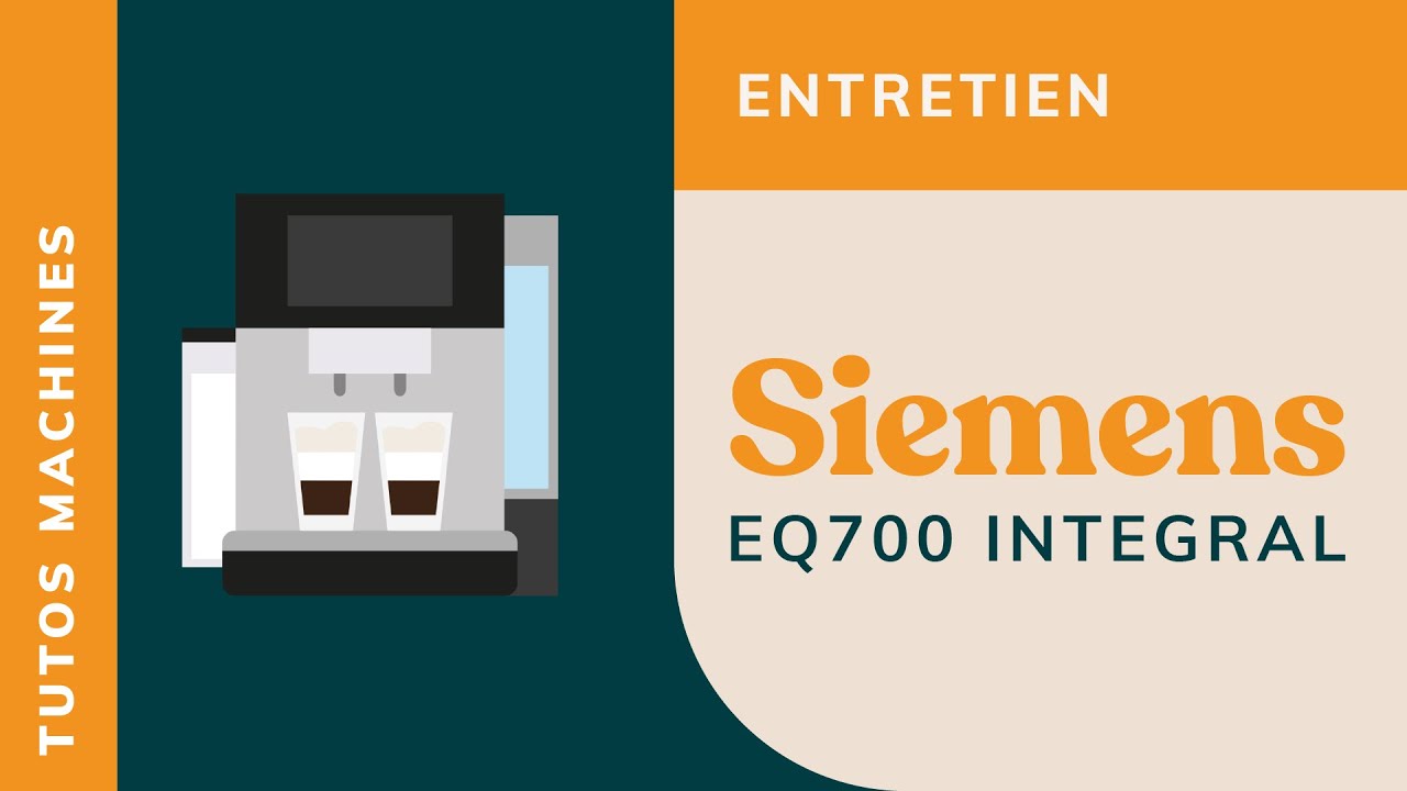 [TUTO] Comment entretenir la Siemens EQ700 Integral ? Détartrage, nettoyage, cartouche filtrante...