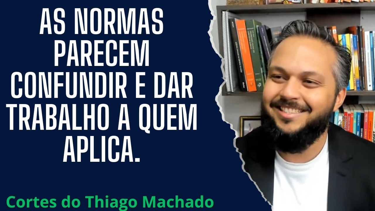 As normas parecem confundir e dar trabalho a quem aplica.