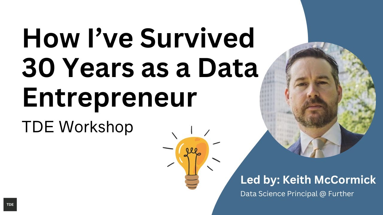 How I&rsquo;ve Survived 30 Years as a Data Entrepreneur | TDE Workshop: Keith McCormick
