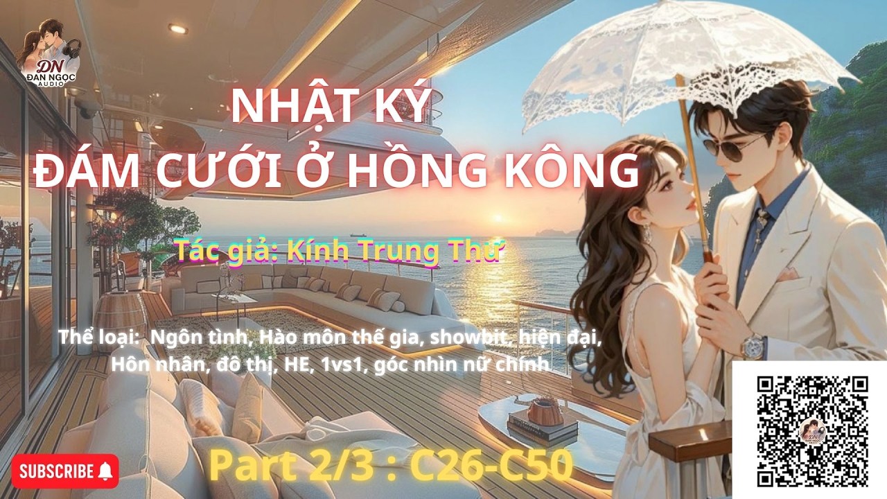 NHẬT KÝ ĐÁM CƯỚI Ở HỒNG KÔNG -Part 2/3 [C26-C50] [Audio Ngôn Tình]
