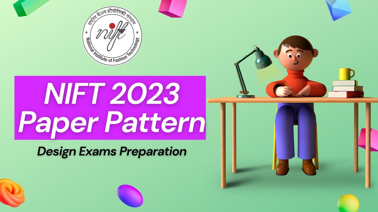 NIFT 2023 PAPER PATTERN | Design exams preparation | Important Topics & Weightage | Complete Guide
