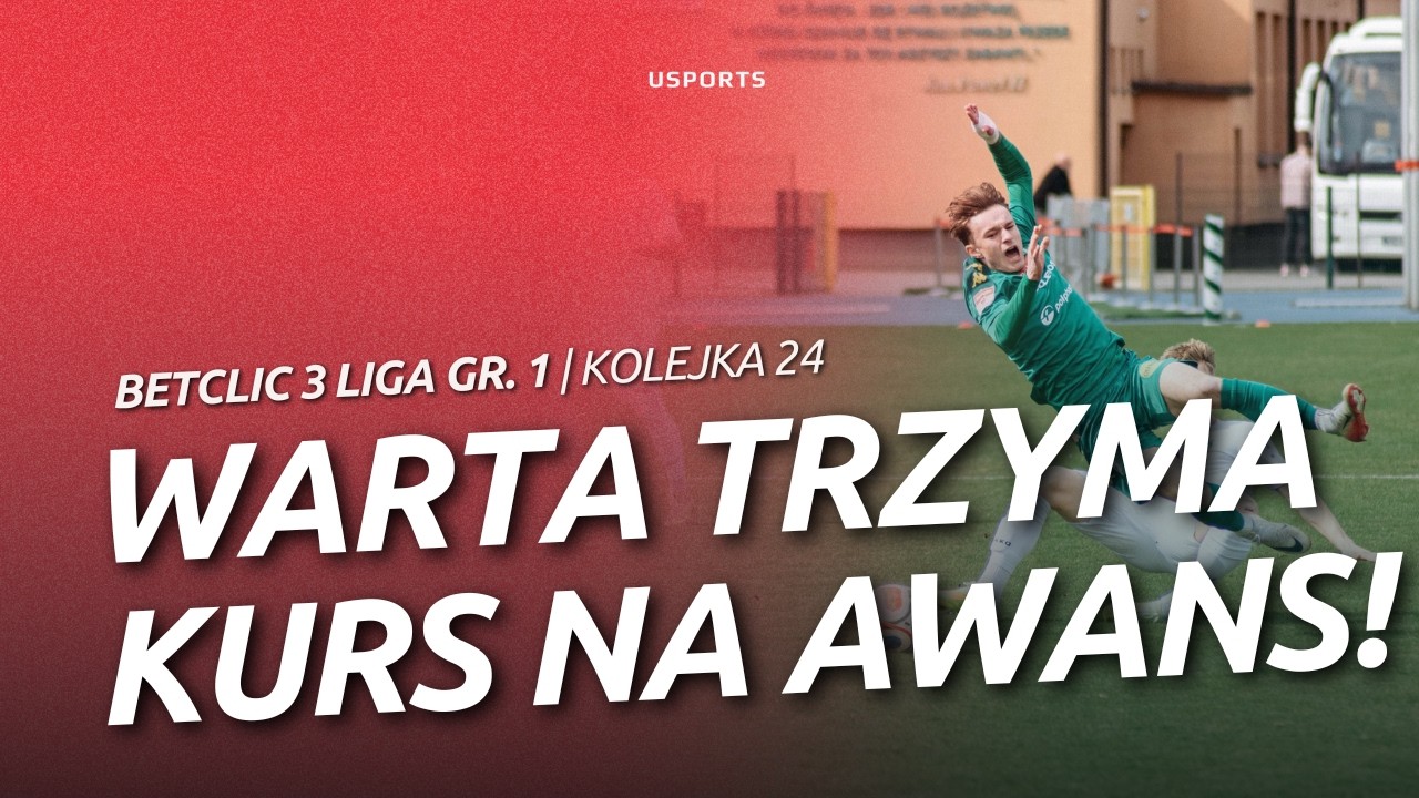 Magazyn Skr&oacute;t&oacute;w 24. kolejki | Betclic 3 liga grupa 1