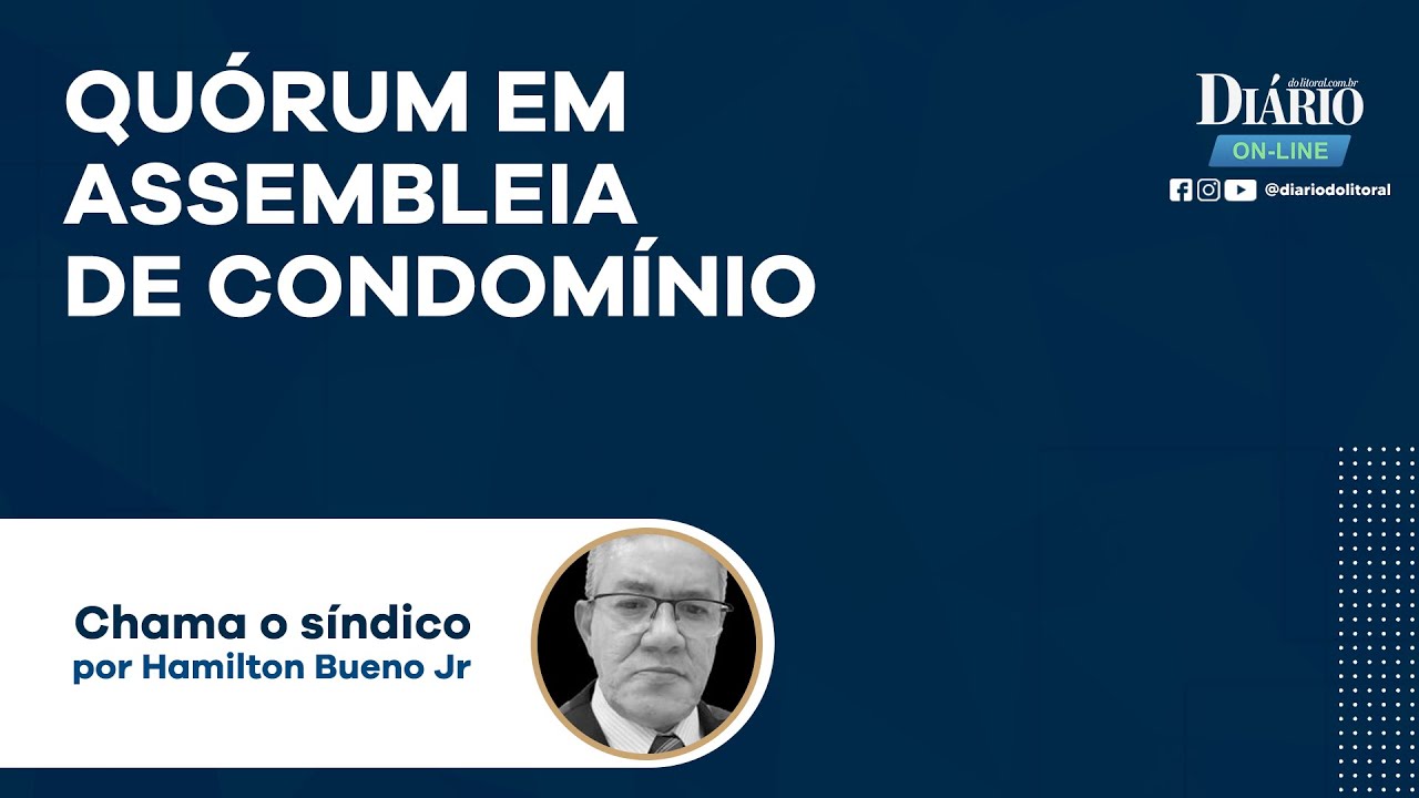 CHAMA O SÍNDICO: QUÓRUM EM ASSEMBLEIA DE CONDOMÍNIO