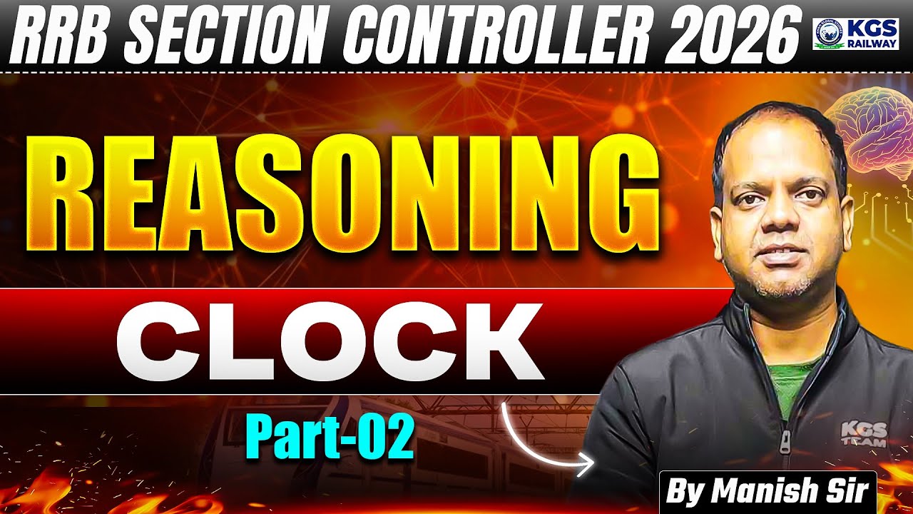 RRB Section Controller Reasoning 2026 | Clock Part-02 | By Manish Sir | KGS Railway Exams