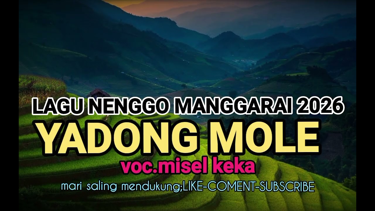 LAGU NENGGO MANGGARAI  TERBARU 2026💥🎶YADONG MOLE🎶💥voc.misel keka
