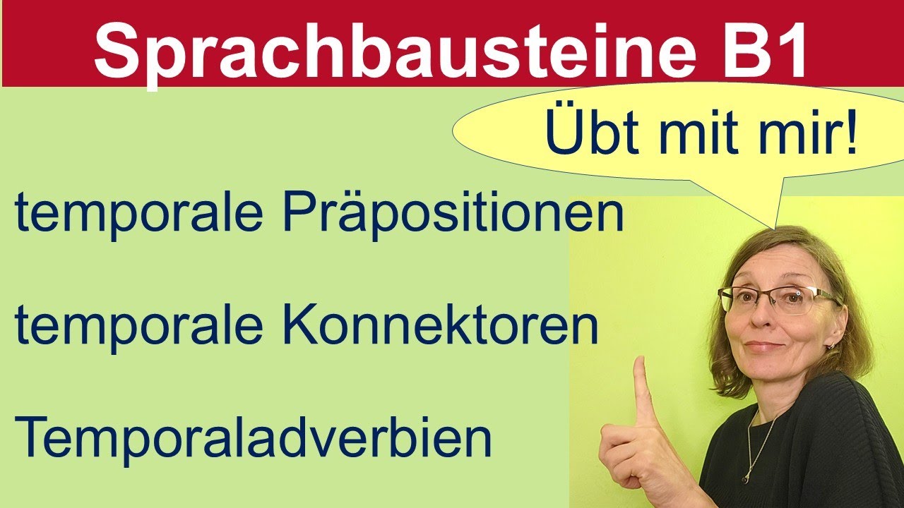 Sprachbausteine B1:  Übung mit temporalen Ausdrücken - welcher Ausdruck passt?
