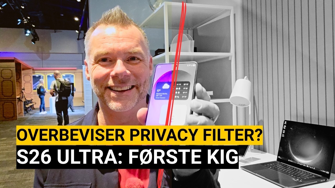Samsung Galaxy S26 Ultra hands-on: 5 geniale nyheder og 2 ting jeg frygter 😰
