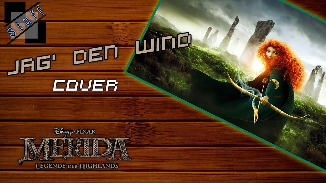 Jag' den Wind [Touch the sky] - Cover (Merida/Brave soundtrack german male version)