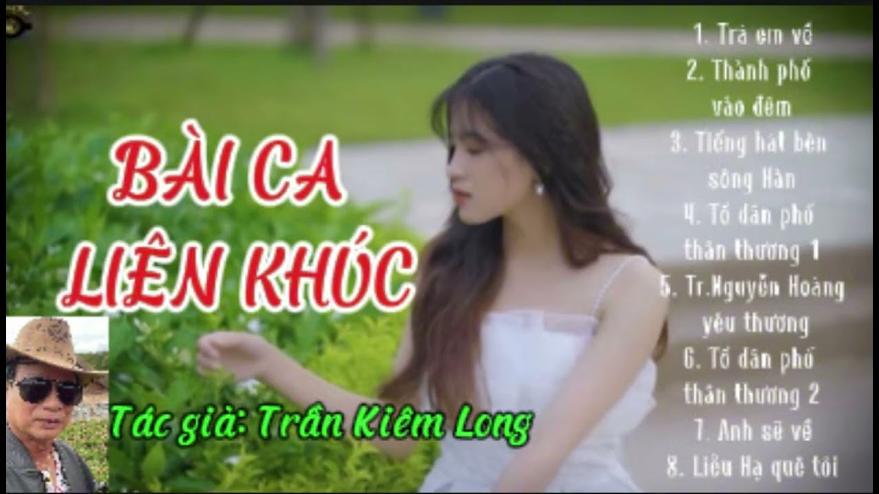 BÀI CA LIÊN KHÚC sáng tác Trần Kiêm Long/ @longtrankiem/ Traemve#
