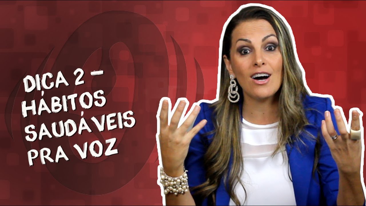 DICA #2   Os hábitos saudáveis para voz