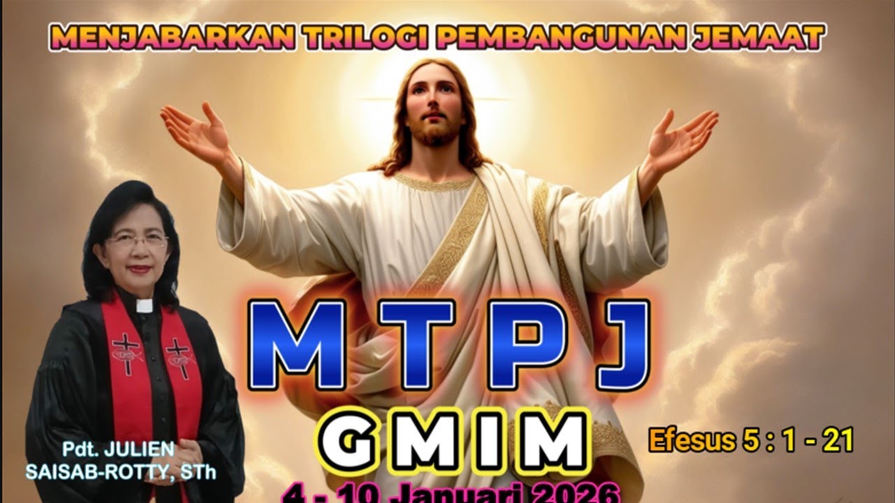 MTPJ 4 - 10 Januari 2026 | Efesus 5 : 1 - 21 | HIDUPLAH SEBAGAI ANAK-ANAK TERANG |