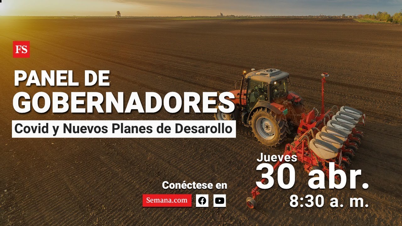 El Covid-19 y Planes de Desarrollo: Panel de gobernadores de Colombia | Foros Semana