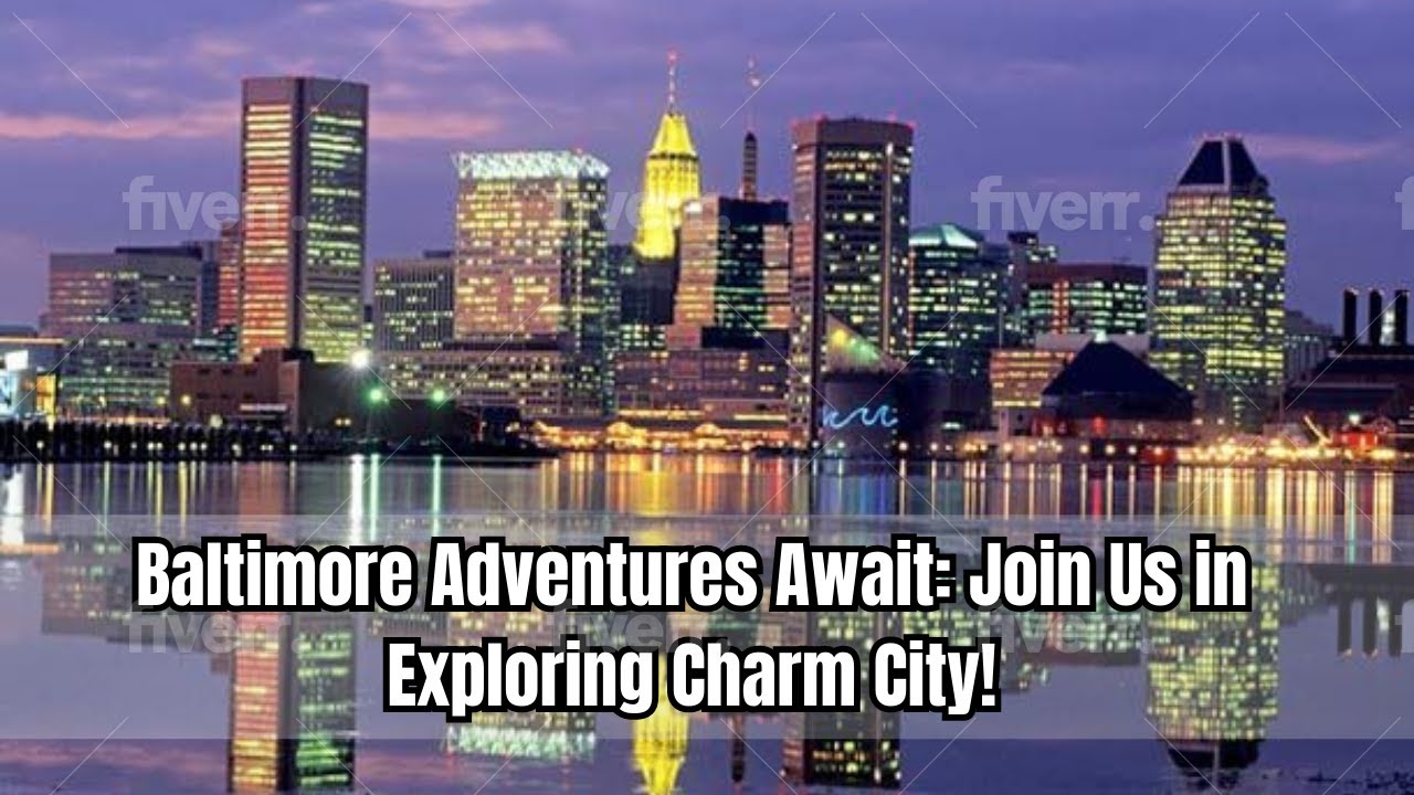 Exploring Baltimore, Maryland: A Rich Tapestry of History, Culture, and Community