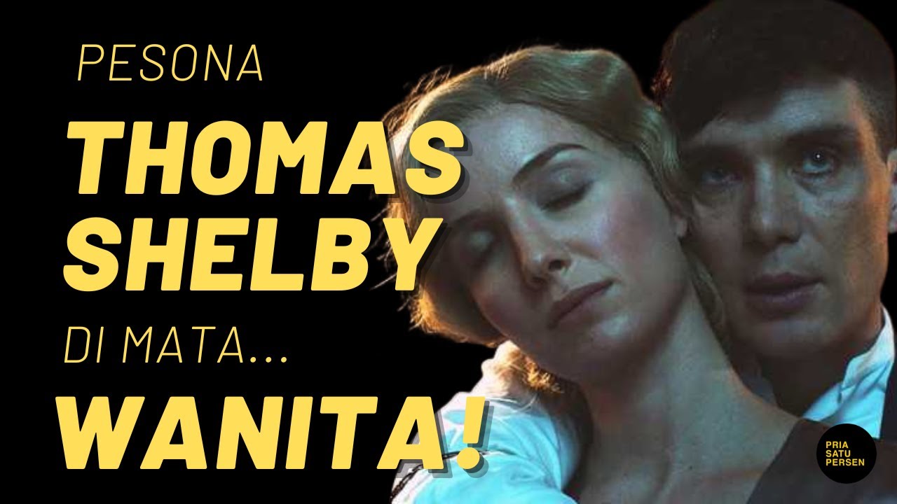 Kenapa Thomas Shelby disukai BANYAK CEWEK?