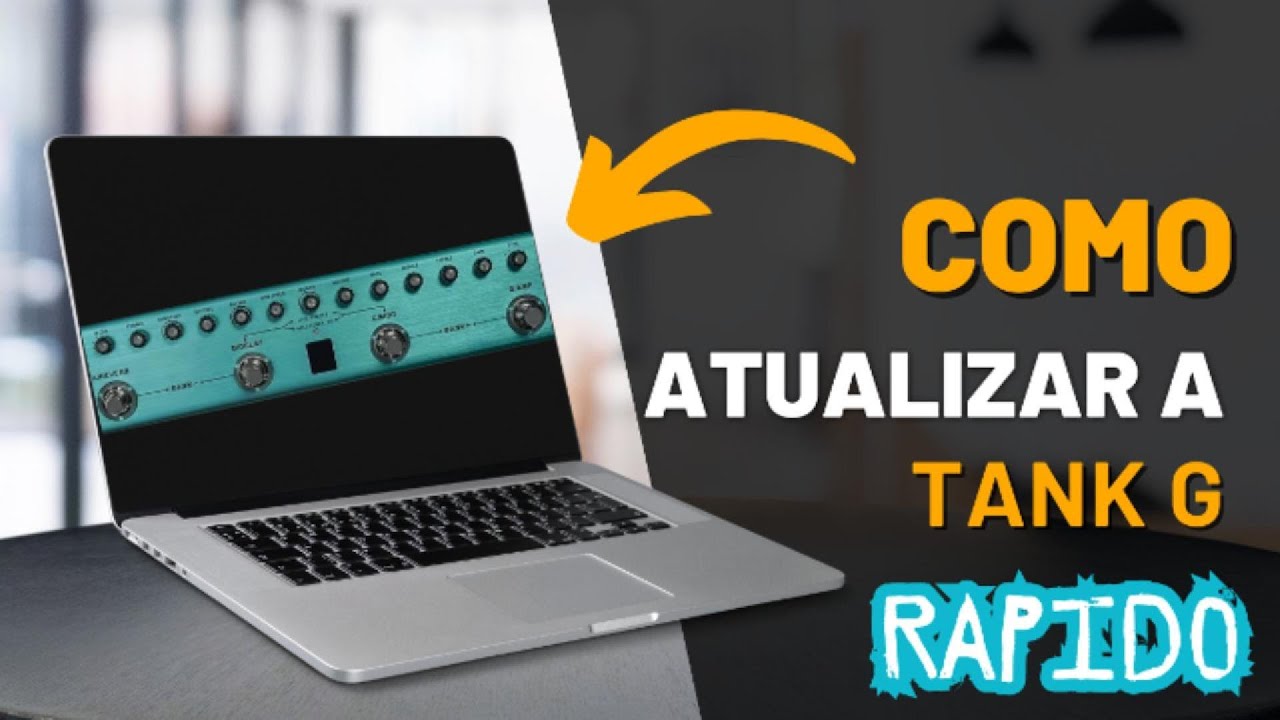 ATUALIZAR TANK G RAPIDO