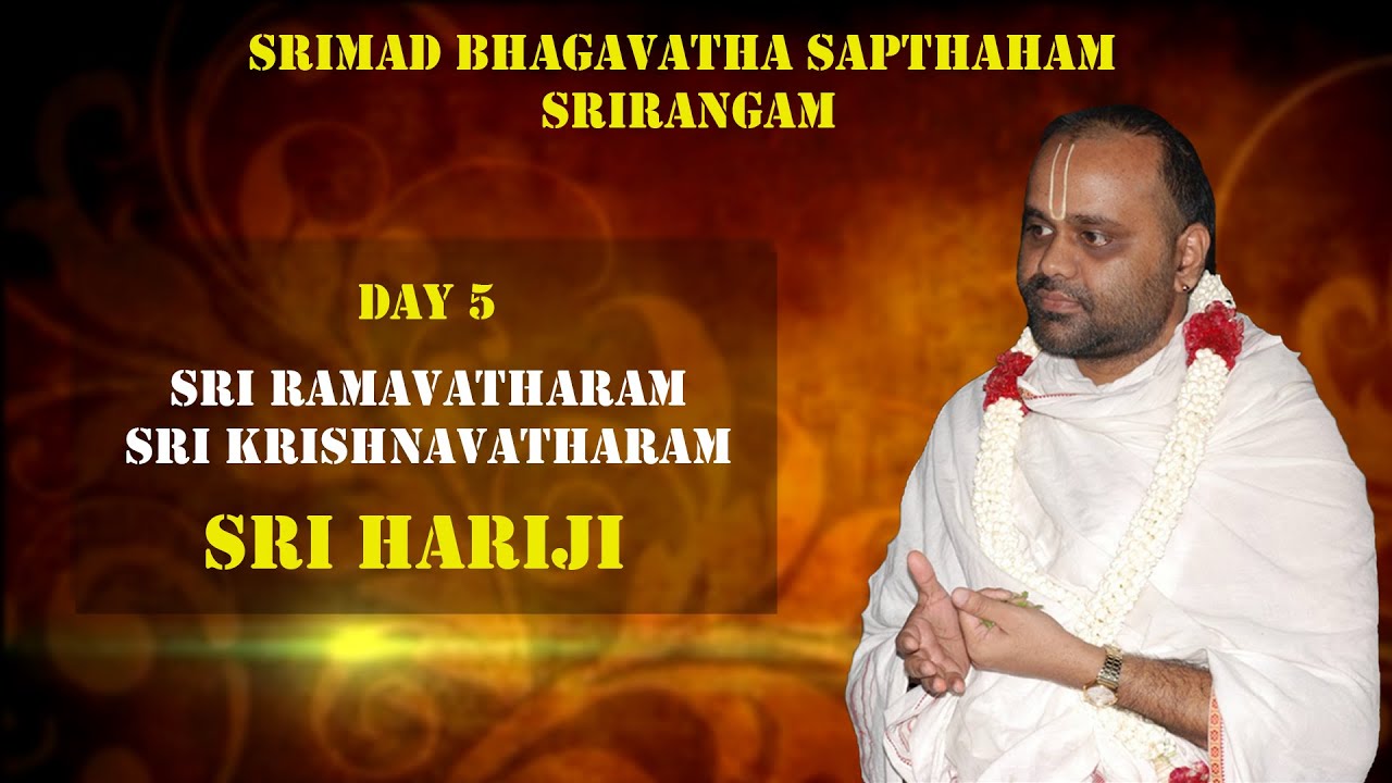 Sri Hariji Pravachanam | Sri Ramavatharam, Sri Krishnavatharam | Srirangam | Day 5