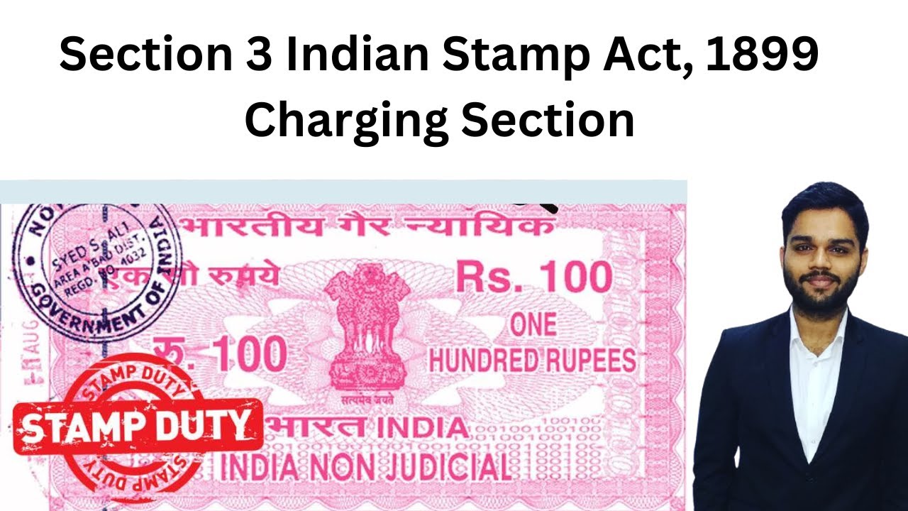 Section 3 Indian Stamp Act, 1899 | Charging Section |