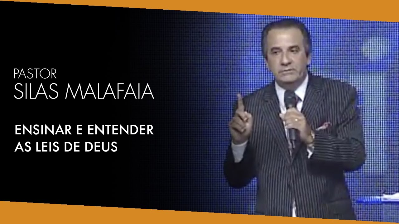 Pastor Silas Malafaia:  Ensinar e Entender as Leis de Deus