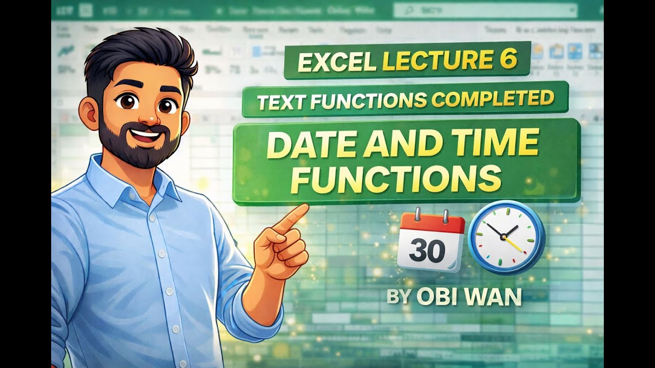 Data Analyst Lecture 6 || MS Excel || With Obi Wan || Text and date functions