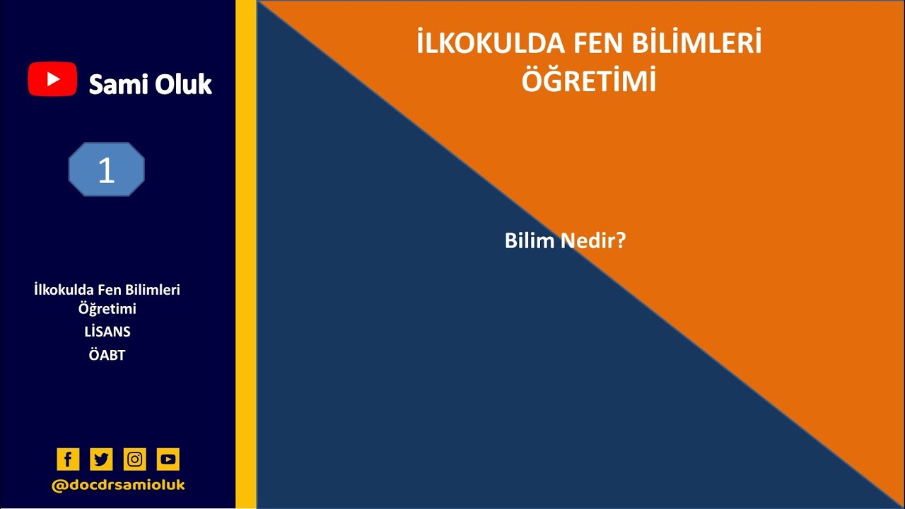 FÖ 1 FEN BİLİMLERİ ÖĞRETİMİ / ÖABT/LİSANS/ SINIF ÖĞRETMENLİĞİ  /BİLİM NEDİR?