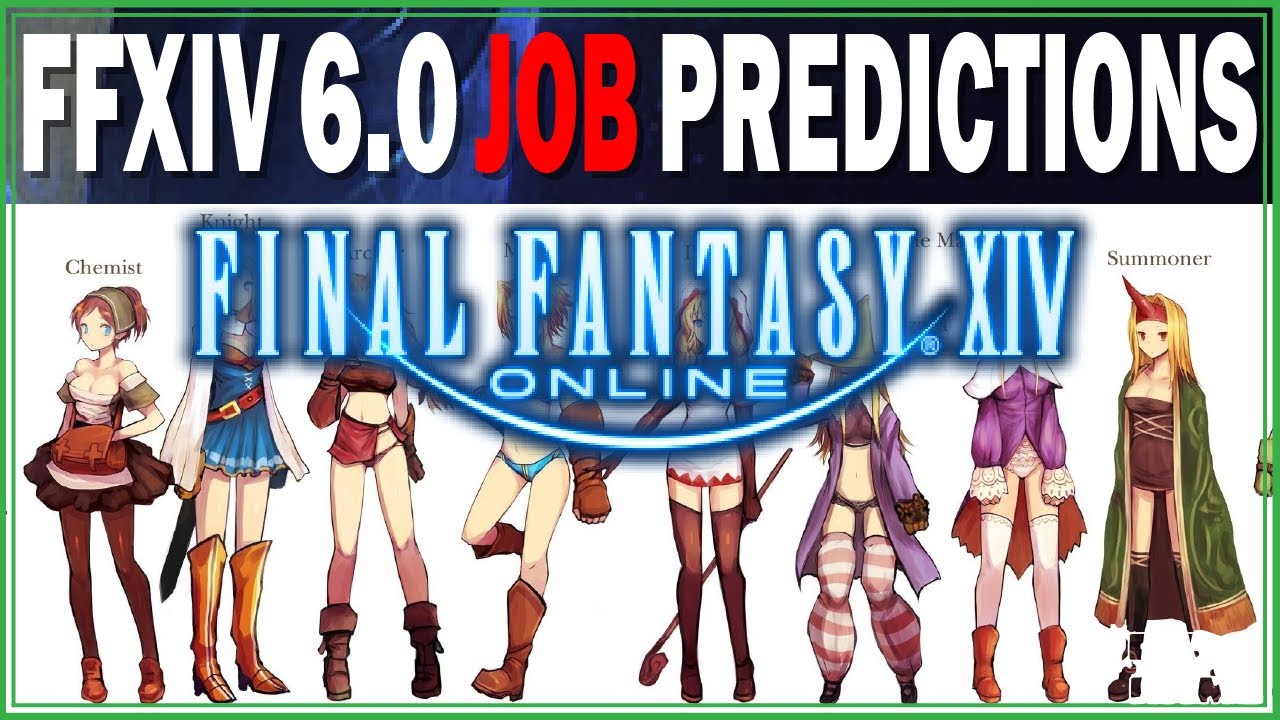 FFXIV 6.0 Job Predictions with @Meoni1