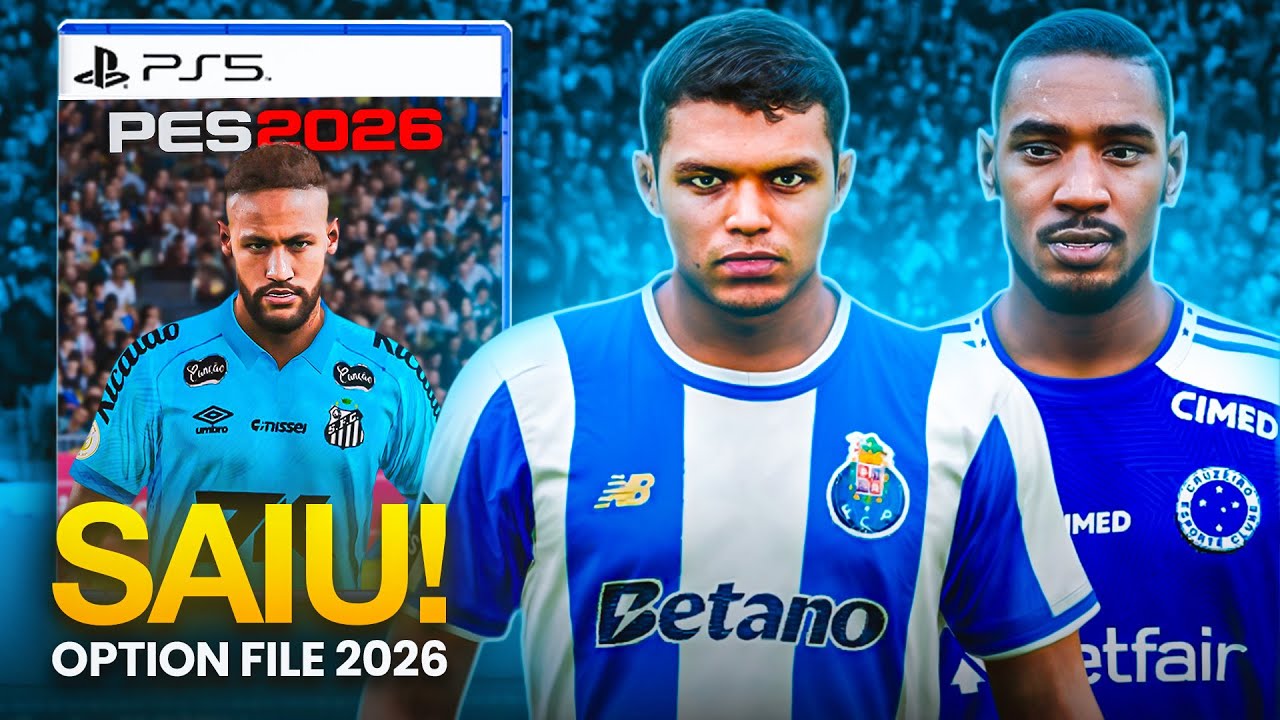 ADEUS PES 2021! PES 2026 com Brasileir&atilde;o e Transfer&ecirc;ncias 100% | OPTION FILE FEVEREIRO 2026