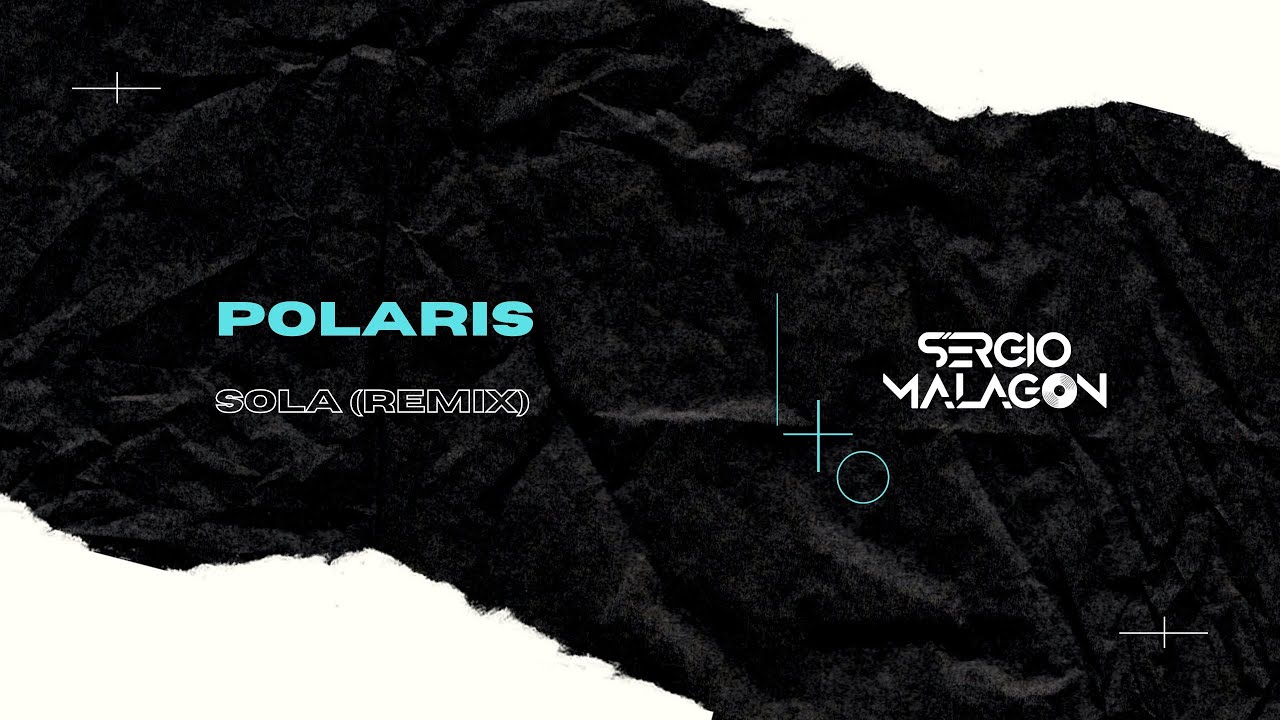 Polaris x Sola (Remix) - Sergio Malagón
