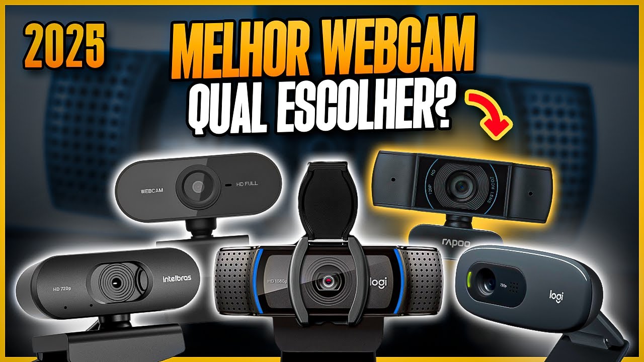 Qual WEBCAM Comprar em 2025? 5 Melhores Modelos Custo Benef&iacute;cio! Webcams Boas e Baratas