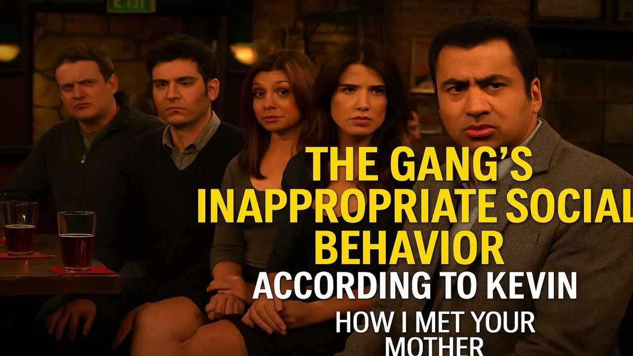 The Gang&rsquo;s Inappropriate Social Behavior &ndash; According to Kevin | How I Met Your Mother