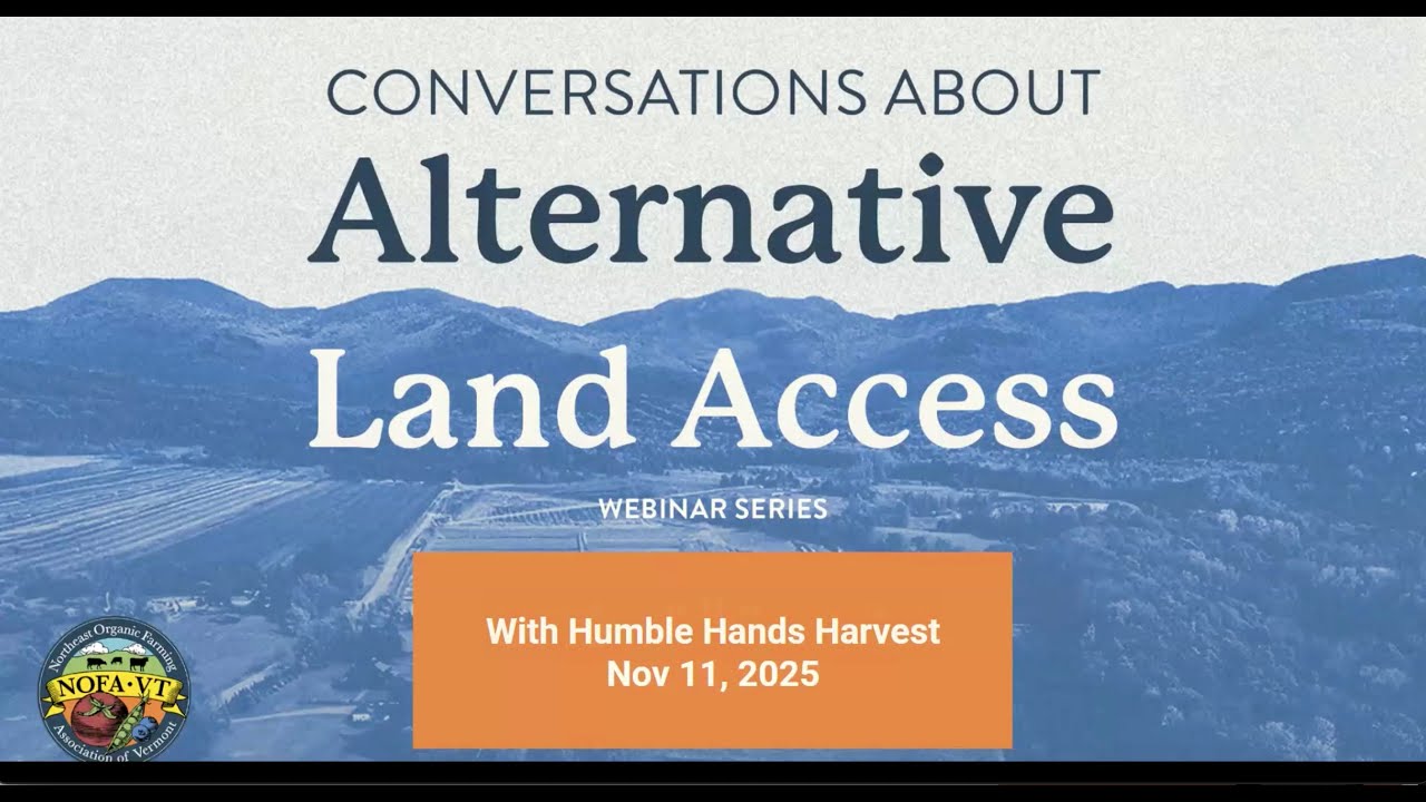Alternative Land Access Webinar Series, Session Five with Humble Hands Harvest